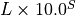 L \times 10.0^{S}